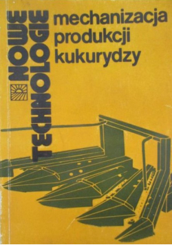 Mechanizacja produkcji kukurydzy