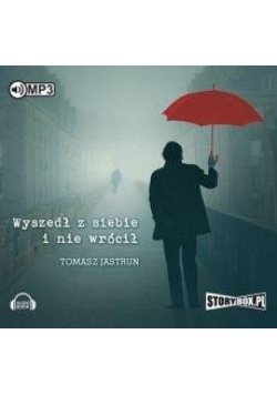 Wyszedł z siebie i nie wrócił. Audiobook