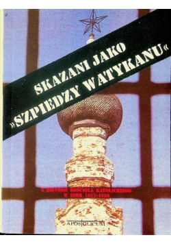 Skazani jako Szpiedzy Watykanu