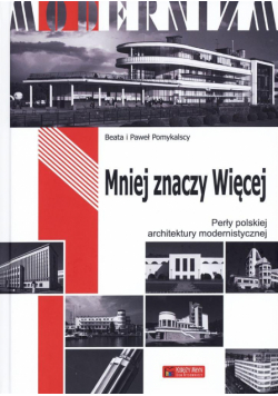 Mniej znaczy Więcej. Perły polskiej architektury..