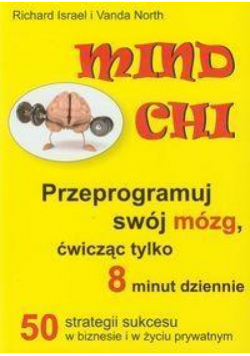 Mind Chi Przeprogramuj swój mózg