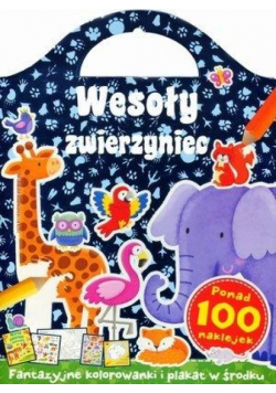 Wesoły zwierzyniec. Fantazyjne kolorowanki