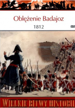 Wielkie  Bitwy Historii  Oblezenie Badajoz 1812 z DVD