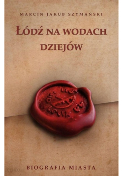 Łódź na wodach dziejów