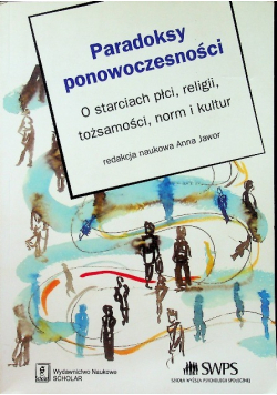 Paradoksy ponowoczesności O starciach płci, religii, tożsamości, norm i kultur