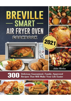 Breville Smart Air Fryer Oven Cookbook 2021