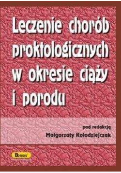 Leczenie chorób proktologicznych w okresie ciąży..