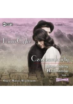 Saga rodziny HallmanówT.1 Czas zamknięty audiobook