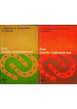 Chów hodowla i użytkowanie koni Tom I i II