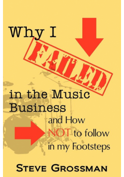 Why I FAILED in the Music Business