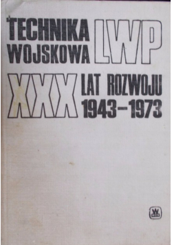 Technika wojskowa LWP XXX  lat rozwoju
