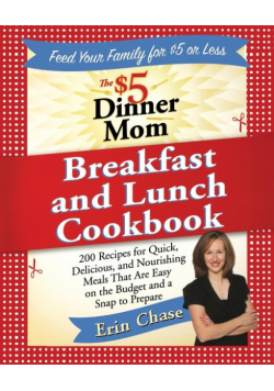 The $5 Dinner Mom Breakfast and Lunch Cookbook