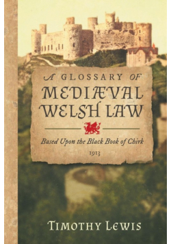 A Glossary of Mediæval Welsh Law