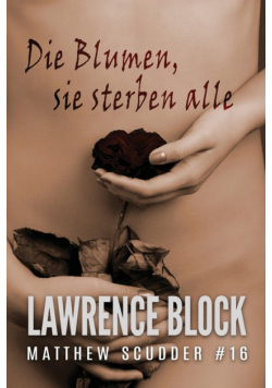 Die Blumen, sie sterben alle