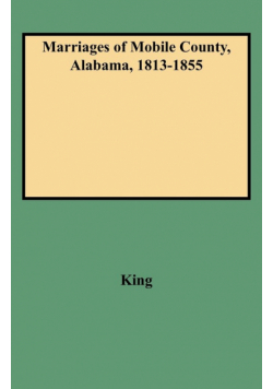 Marriages of Mobile County, Alabama, 1813-1855