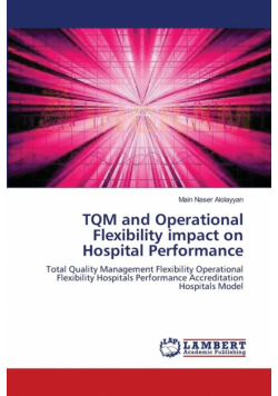 TQM and Operational Flexibility impact on Hospital Performance
