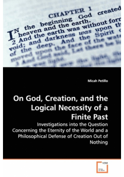 On God, Creation, and the Logical Necessity of a  Finite Past