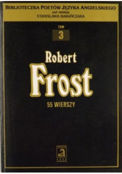 Robert Frost 55 wierszy