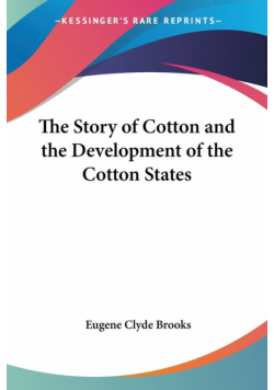 The Story of Cotton and the Development of the Cotton States