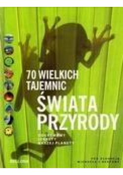 70 wielkich tajemnic świata przyrody
