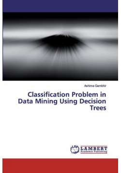 Classification Problem in Data Mining Using Decision Trees