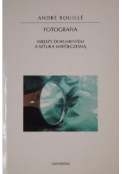 Fotografia Między dokumentem a sztuką współczesną