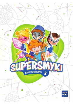 Supersmyki. Poziom B. Zeszyt Supersmyka MAC