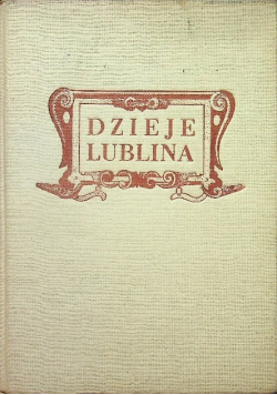 Dzieje Lublina Tom I