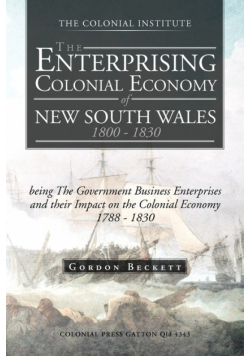 The Enterprising Colonial Economy of New South Wales 1800 - 1830