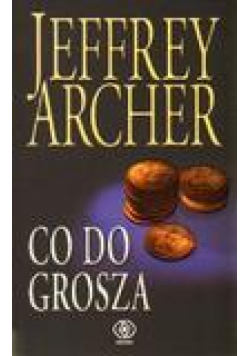 Co do grosza - Jeffrey Archer