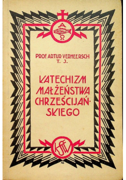 Katechizm Małżeństwa Chrześcijańskiego 1932 r.