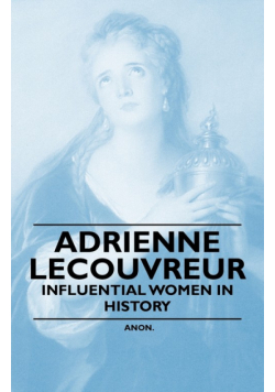 Adrienne Lecouvreur - Influential Women in History