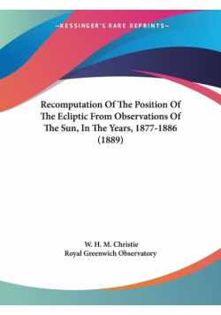 Recomputation Of The Position Of The Ecliptic From Observations Of The Sun, In The Years, 1877-1886 (1889)