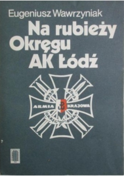 Na rubieży Okręgu AK Łódź