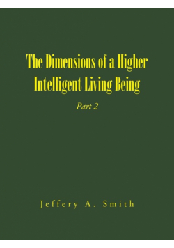 The Dimensions of a Higher Intelligent Living Being