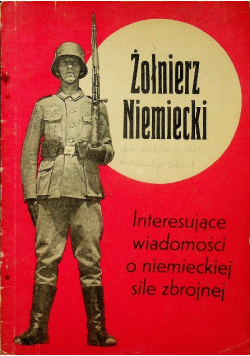 Żołnierz niemiecki interesujące wiadomości o niemieckiej sile zbrojnej