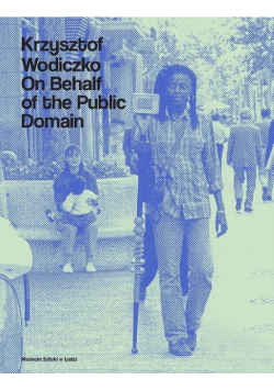 Krzysztof Wodiczko. On Behalf of the Public Domain