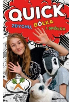 Quick Zbychu bółka i spółka