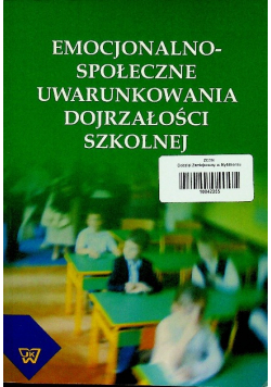 Emocjonalno społeczne uwarunkowania dojrzałości szkolnej