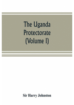 The Uganda protectorate (Volume I)
