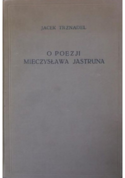 O poezji Mieczysława Jastruna