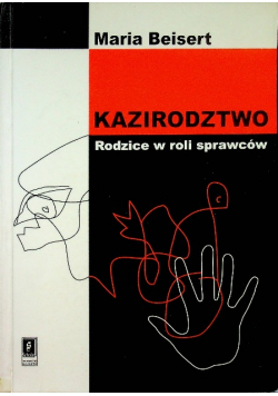 Kazirodztwo Rodzice w roli sprawców