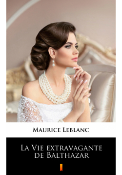 La Vie extravagante de Balthazar