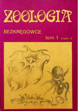 Zoologia, bezkręgowce Tom 1 Część 3