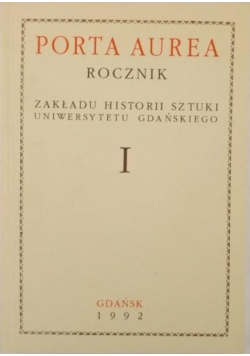 Porta Aurea Rocznik Zakładu Historii Sztuki Uniwersytetu Gdańskiego tom 1