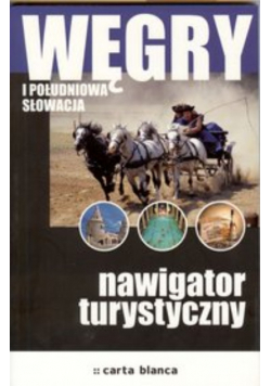 Węgry i południowa słowacja nawigator turystyczny