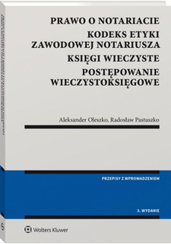 Prawo o notariacie Kodeks Etyki Zawodowej Notariusza Księgi wieczyste Postępowanie wieczystoksięgowe