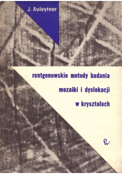 Rentgenowskie metody badania mozaiki i dyslokacji w kryształach