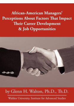 African-American Managers' Perceptions About Factors That Impact Their Career Development & Job Opportunities