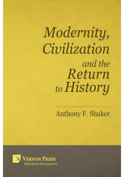 Modernity, Civilization and the Return to History